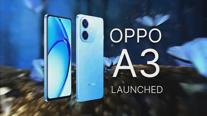 Oppo A3 | Launched | Price | Look and Feel | Design | Specifications | Country Launching.